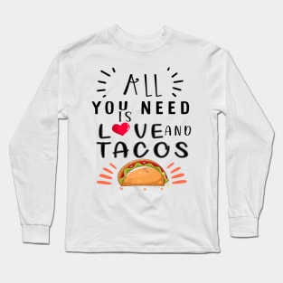 All You Need Is Love and Tacos Cute Funny cute Valentines Day Long Sleeve T-Shirt